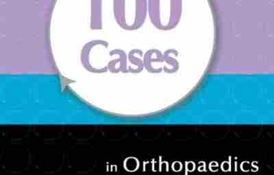 100 CASES in Orthopaedics and Rheumatology (Singh) 1 ed (2012) Разбор 100 клинических случаев,…