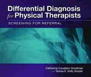 Goodman Catherine C., Snyder Teresa E. Kelly (eds.) Differential Diagnosis for Physical Therapists: Screening…